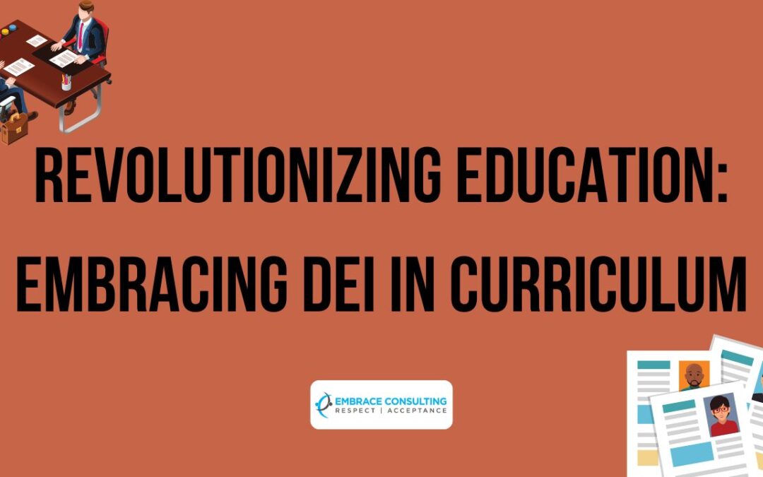 “Revolutionizing Education: Embracing DEI in Curriculum”