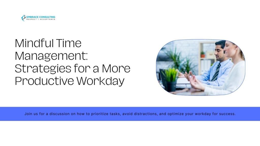 Join us for a discussion on how to prioritize tasks, avoid distractions, and optimize your workday for success.